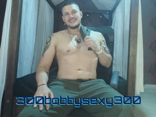 300bobbysexy300 Vidéos de Cul FR