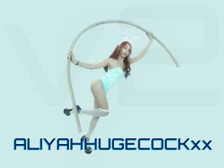 ALIYAHHUGECOCKxx