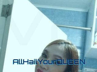 AllHailYourQUEEN
