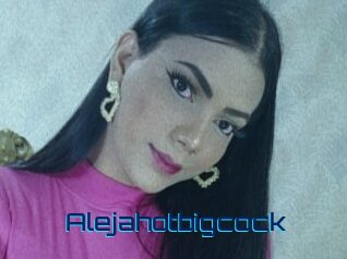 Alejahotbigcock