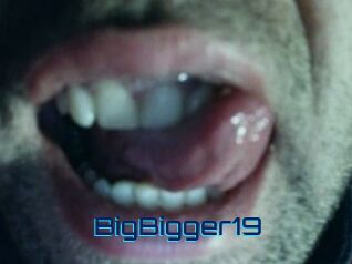BigBigger19