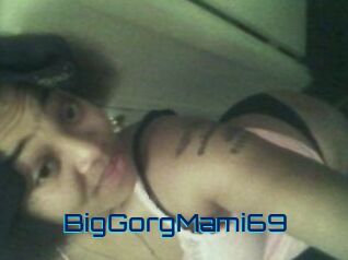 BigGorgMami69