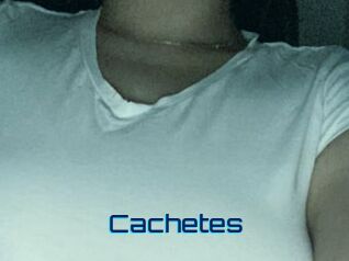 Cachetes