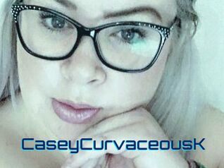 CaseyCurvaceousK