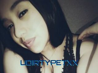 UDIRTYPETXX
