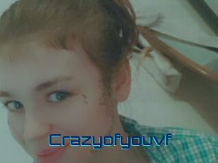 Crazyofyouvf