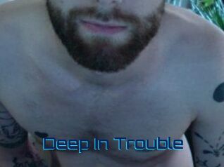 Deep_In_Trouble