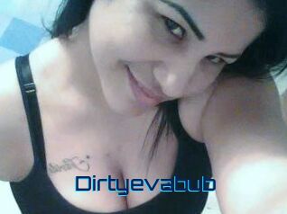 Dirtyevabub