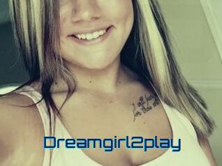 Dreamgirl2play