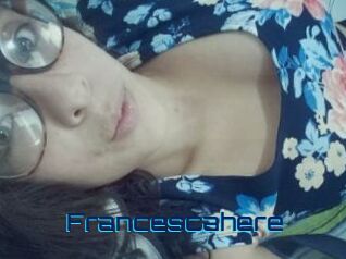 Francescahere
