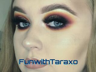 FunwithTaraxo