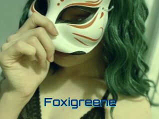 Foxigreene