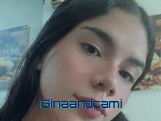 Ginaandcami