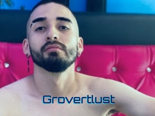 Grovertlust