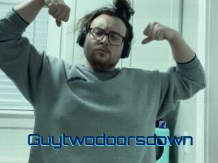 Guytwodoorsdown