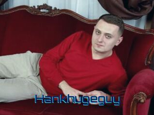 Hankhugeguy