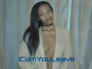 ICumYouLeave