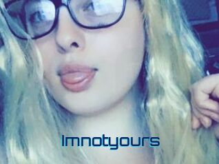 Imnotyours