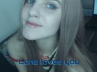 Lana_loves_you