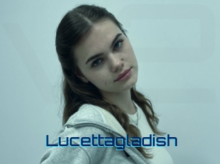 Lucettagladish