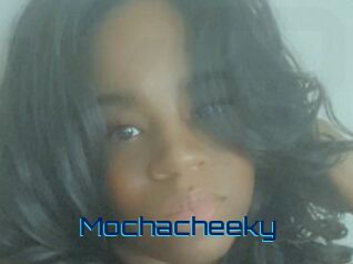 Mochacheeky