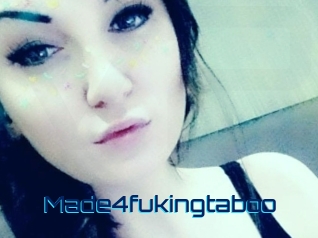 Made4fukingtaboo