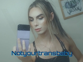 Notyourtransbaby