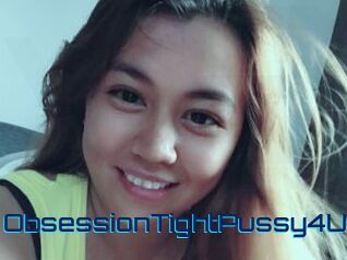 ObsessionTightPussy4U