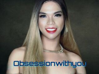 Obsessionwithyou