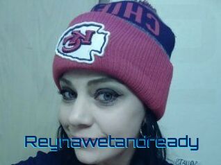 Reynawetandready