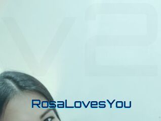 RosaLovesYou
