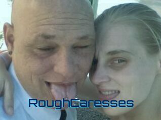 RoughCaresses
