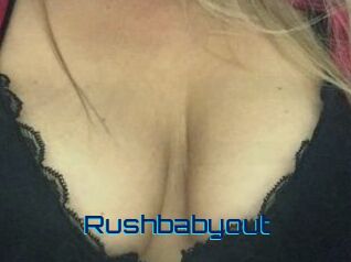 Rushbabyout