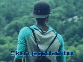 Skinnyassblackboi