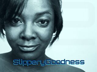 SlipperyGoodness