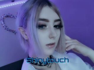 Shinytouch
