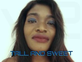 TALL_AND_SWEET
