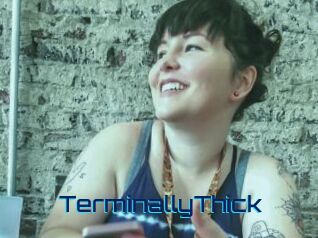 TerminallyThick