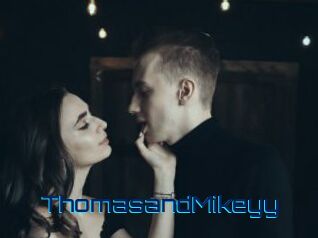 ThomasandMikeyy