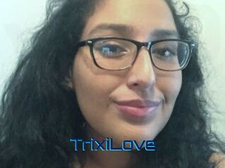 TrixiLove