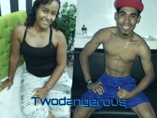 Twodangerous