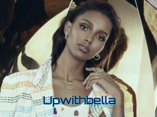 Upwithbella