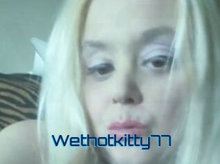 Wethotkitty77