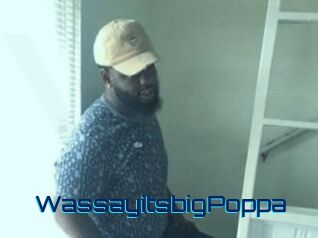WassayitsbigPoppa