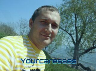 Yourcaresses