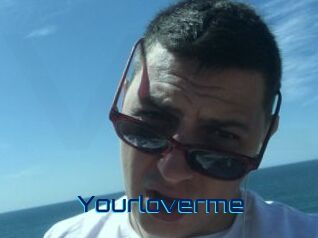 Yourloverme